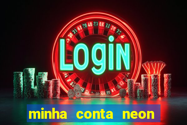 minha conta neon foi bloqueada